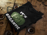 It's Organtic Unisex T-Shirt