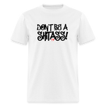 Don't Be A Shitass! Reservation Dogs White Unisex T-Shirt