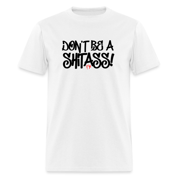 Don't Be A Shitass! Reservation Dogs White Unisex T-Shirt