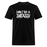 Don't Be A Shitass! Reservation Dogs Black Unisex T-Shirt - black